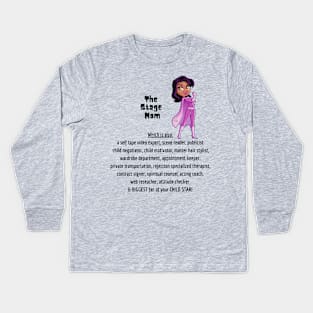 Stage Mom Hero Kids Long Sleeve T-Shirt